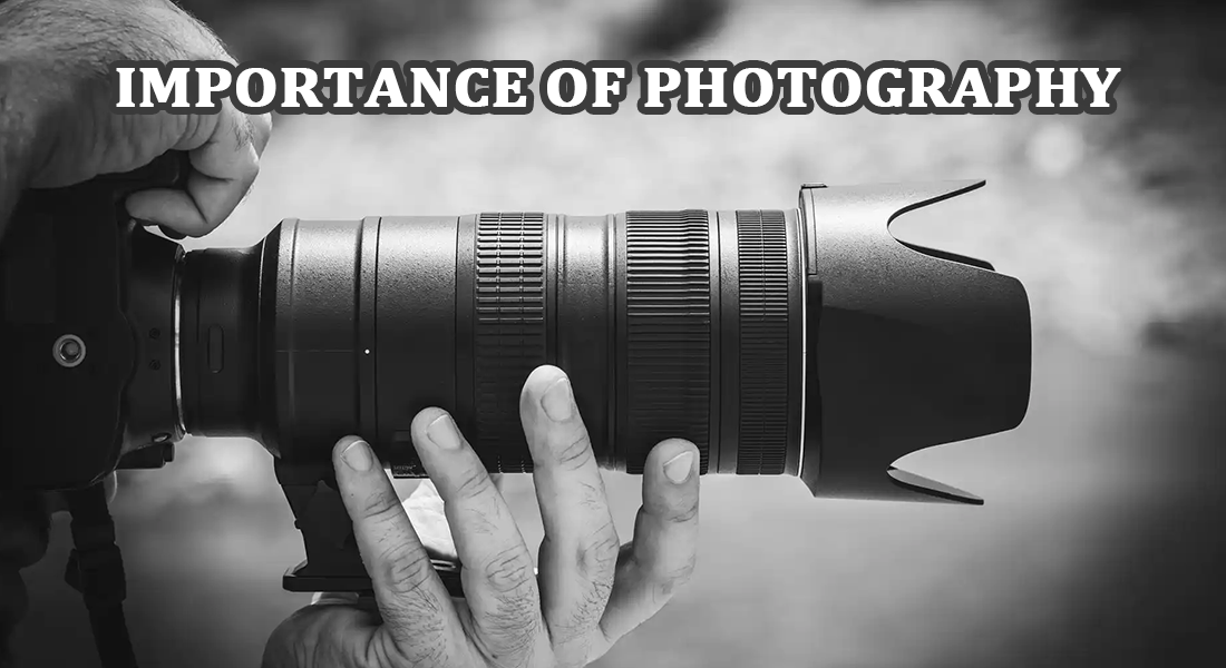 Importance Of Photography
